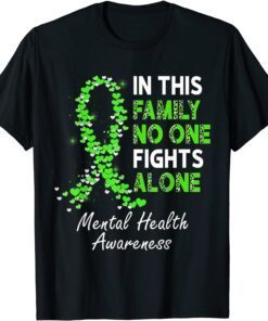 Mental Health Awareness In This Family No One Fight Alone Tee Shirt