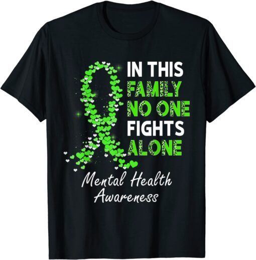 Mental Health Awareness In This Family No One Fight Alone Tee Shirt