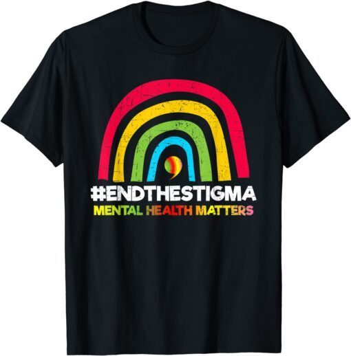 Mental-Health Matters End The Stigma Rainbow Tee Shirt