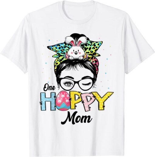 Messy Bun Hair One Hoppy Mom Bunny Happy Easter Day Tee Shirt