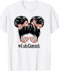 Messy Bun Lab Queen Lab Week 2022 Laboratory Technician Tee Shirt