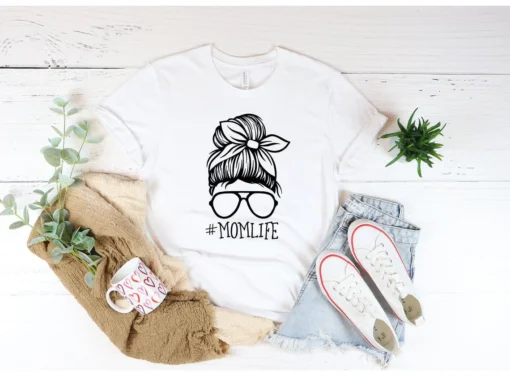 Messy Bun Mom Life Mother's Day Tee Shirt