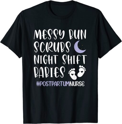 Messy Bun Scrubs Mom & Babies Postpartum Nurse Tee Shirt