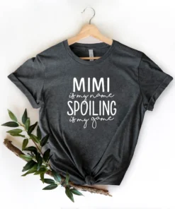 Mimi is My Name Spoiling Is My Game Mothers Day Shirt