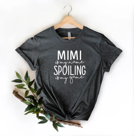 Mimi is My Name Spoiling Is My Game Mothers Day Shirt