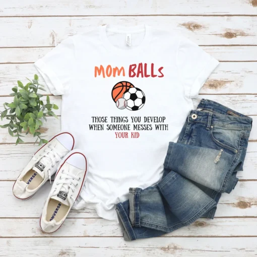 Mom Balls Those Things You Develop When Someone Messes With You Kid Tee Shirt