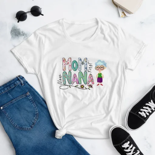 Mom First Now Nana Mothers Day Tee Shirt