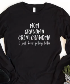 Mom Grandma Great Grandma Mother's Day Tee Shirt