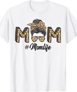 Mom Life Leopard Messy Bun Glasses Mothers Day 2022 Tee Shirt