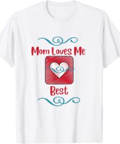 Mom Loves Me Best Mother's Day T-Shirt
