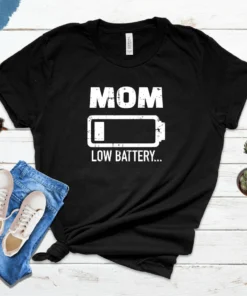 Mom Low Battery Mother's Day Tee Shirt