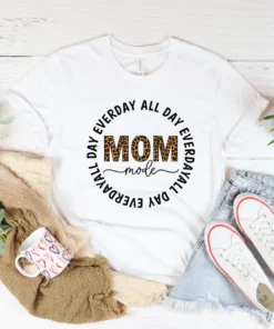 Mom Mode Everyday All Day Mothers Day Tee Shirt