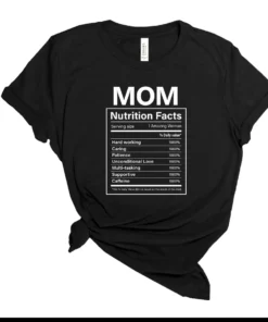 Mom Nutritional Facts Mothers Day Tee Shirt