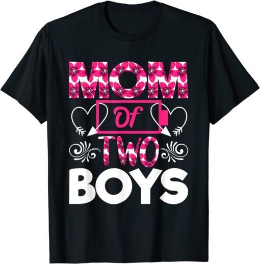 Mom of 2 boys Happy Mother's day Mommy Outfit Birthday Tee Shirt