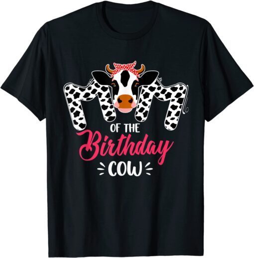 Mom of The Birthday Cow Farming Family Matching Mothers Day Tee Shirt
