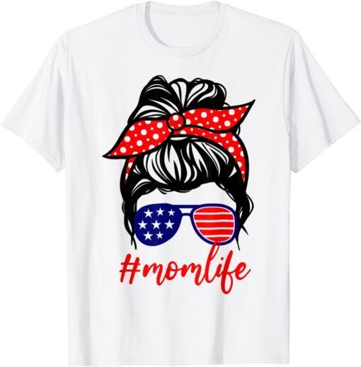 Momlife Tag American Flag Glass Messy Bun Mother's Day Tee Shirt