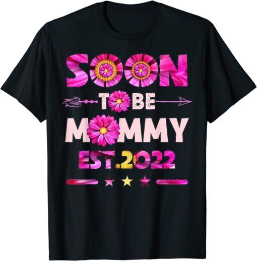 Mommy Est 2022 Soon To Be Mommy Est 2022 Mother's Day For T-Shirt