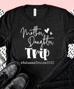 Mother Daughter Trip Mother's Day Unisex Shirt