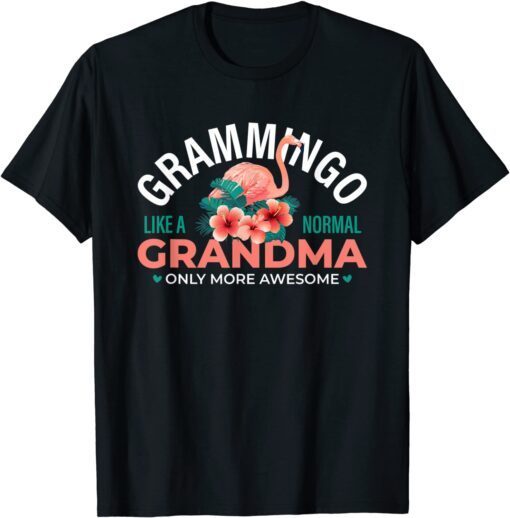 Mother Day Grammingo Like a Normal Grandma Only More Awesome Tee Shirt