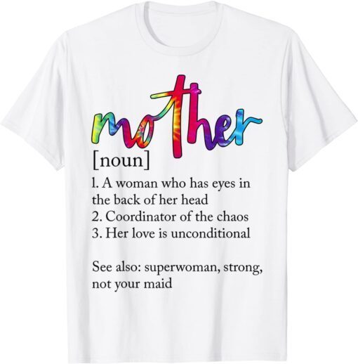 Mother Definition Tie Dye Mothers Day 2022 Grandma Tee Shirt