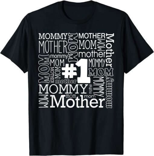 Mother Mom Mommy Number 1 Mothers Day Tee Shirt