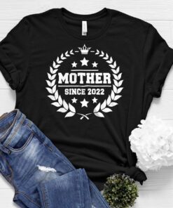 Mother Since 2022 Mother's Day Tee Shirt