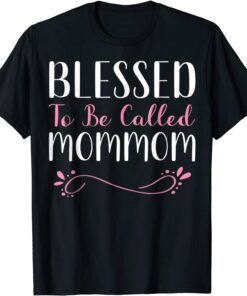 Mother's Day Blessed To Be Called Mommom Pink Tee Shirt