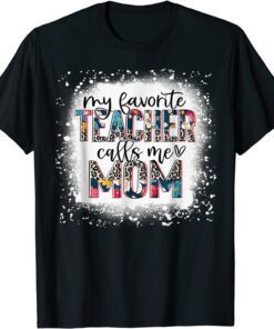 Mother’s Day My Favorite Teacher Calls Me Mom Cute Floral Tee Shirt