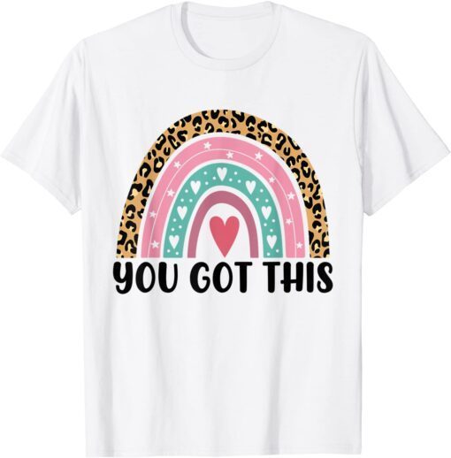 Motivational Testing Day Test Day For Teacher You Got This Tee Shirt