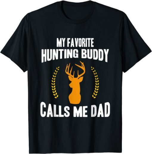 My Favorite Hunting Buddy Calls Me Dad Father's Day Tee Shirt