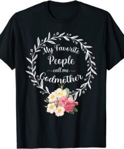 My Favorite People Call Me Godmother Floral Mom Tee Shirt