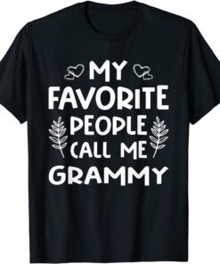 My Favorite People Call Me Grammy Tee Shirt