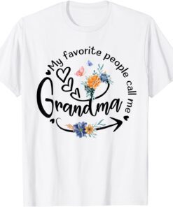 My Favorite People Call Me Grandma Flower Grandma Tee Shirt