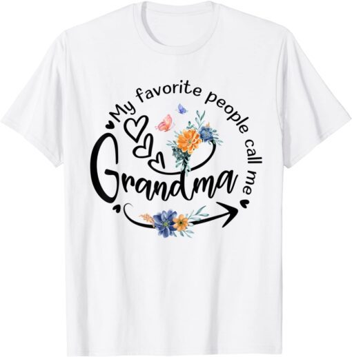 My Favorite People Call Me Grandma Flower Grandma Tee Shirt