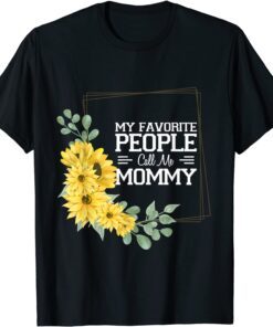 My Favorite People Call Me Mommy Cool Mother's Day 2022 Tee Shirt