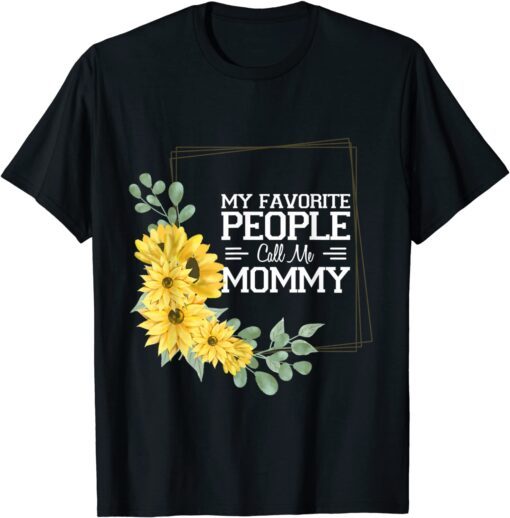 My Favorite People Call Me Mommy Cool Mother's Day 2022 Tee Shirt