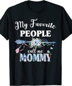 My Favorite People Call Me Mommy Floral Mom Tee Shirt
