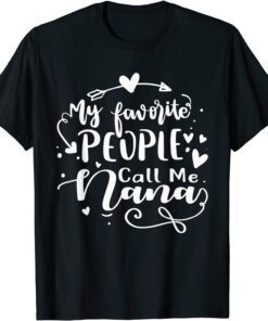 My Favorite People Call Me Nana Mommy Mother's Day 2022 T-Shirt
