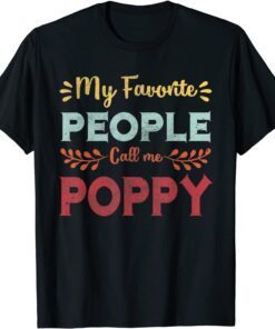 My Favorite People Call Me Poppy Father Day Tee Shirt