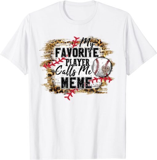 My Favorite Player Calls Me Meme Baseball Mother's Day Tee Shirt
