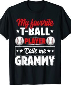 My Favorite T Ball Player Calls Me Grammy Mother's Day Tee Shirt