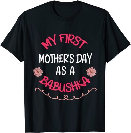 My First Mother's Day As A Aabushka Cool Mothers Day Tee Shirt