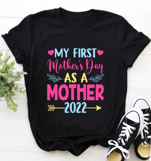 My First Mother's Day As A Mother 2022 Tee Shirt
