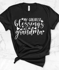 My Greatest Blessings Call Me Mom Mother's Day Tee Shirt