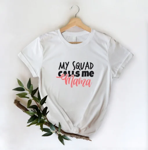 My Squad Calls Me Mama Mother's Day Tee Shirt