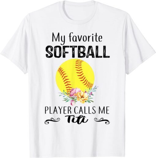 My Titi Softball Player Calls Me Nanny Mother's Day Tee Shirt