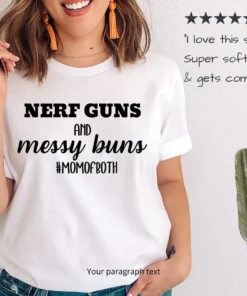 Nerf Guns and Messy Buns Mom of Both Tee shirt