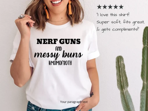 Nerf Guns and Messy Buns Mom of Both Tee shirt