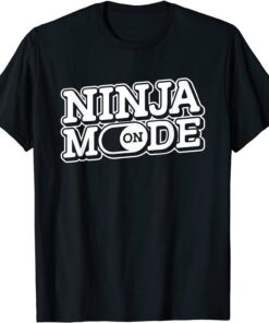 Ninja Warrior Japan Ninjutsu Katana Sword - Ninja Mode On T-Shirt