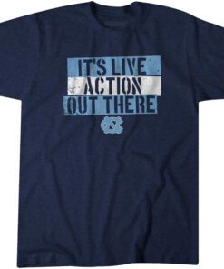 North Carolina Basketball It's Live Action Out There! Tee Shirt